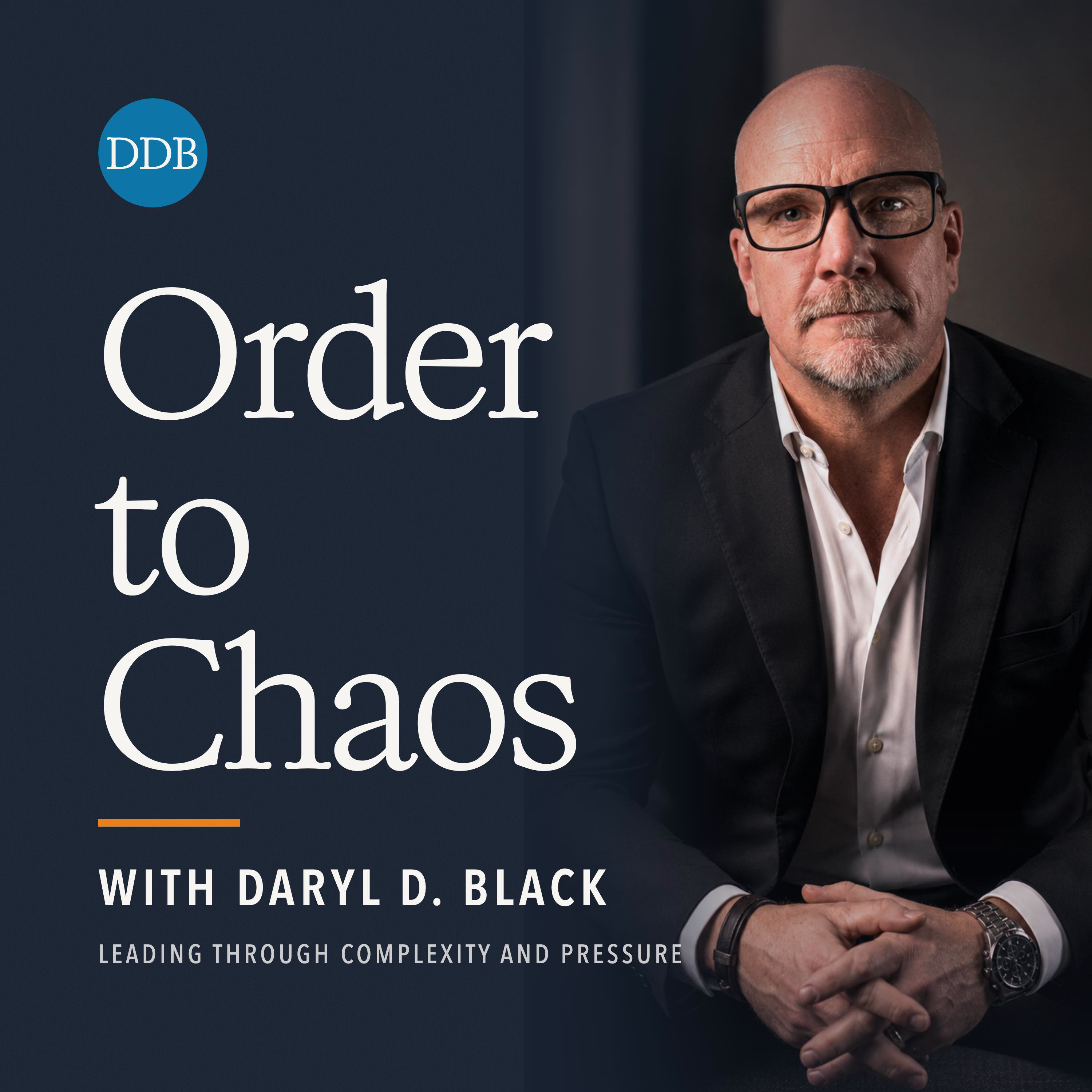 Order to Chaos with Daryl D. Black